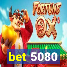 bet 5080